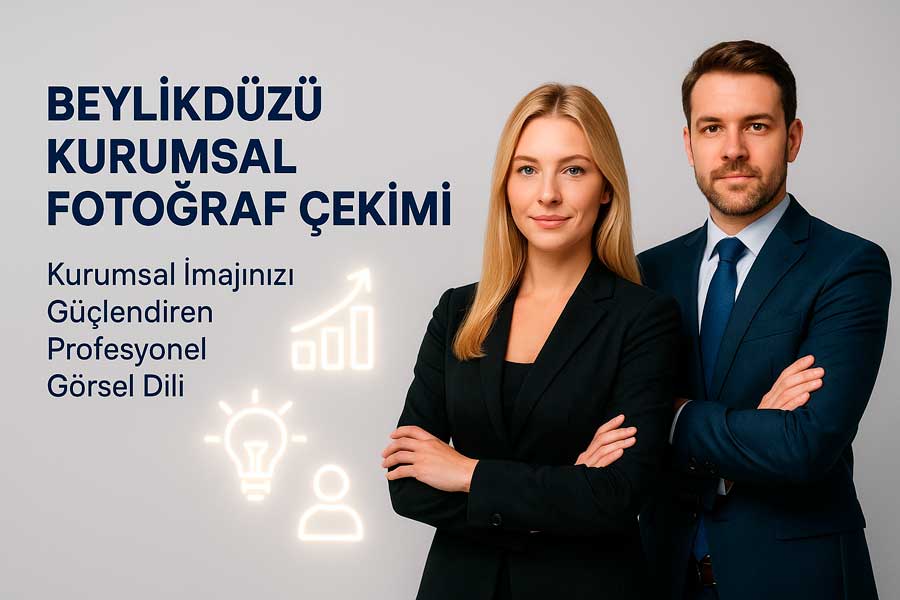 Beylikdüzü Kurumsal Fotoğraf Çekimi: Kurumsal İmajınızı Güçlendiren Profesyonel Görsel Dili