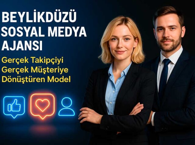 Beylikdüzü Sosyal Medya Ajansı: Gerçek Takipçiyi Gerçek Müşteriye Dönüştüren Model