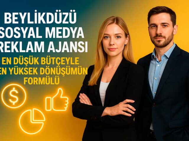 Beylikdüzü Sosyal Medya Reklam Ajansı: En Düşük Bütçeyle En Yüksek Dönüşümün Formülü