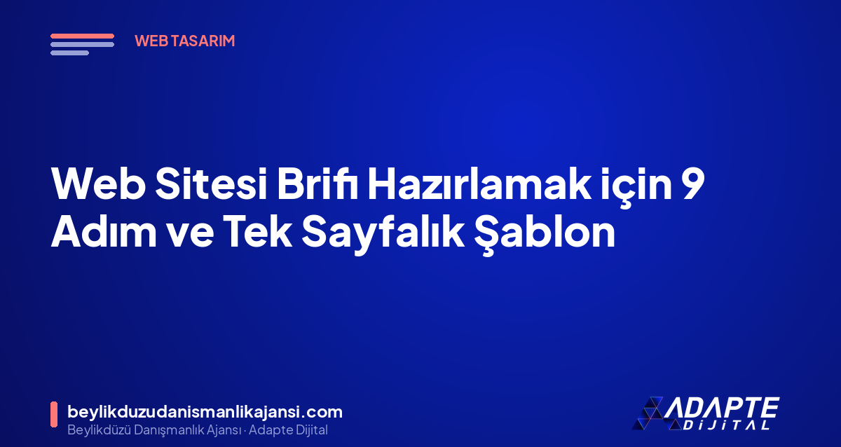 Web Sitesi Brifi Hazırlamak için 9 Adım ve Tek Sayfalık Şablon Web Sitesi Brifi Hazırlamak için 9 Adım ve Tek Sayfalık Şablon