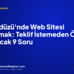 Beylikdüzü’nde Web Sitesi Yaptırmak: Teklif İstemeden Önce Sorulacak 9 Soru