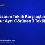 Web Tasarım Teklifi Karşılaştırma Tablosu: Aynı Görünen 3 Teklifte 9 Kalem